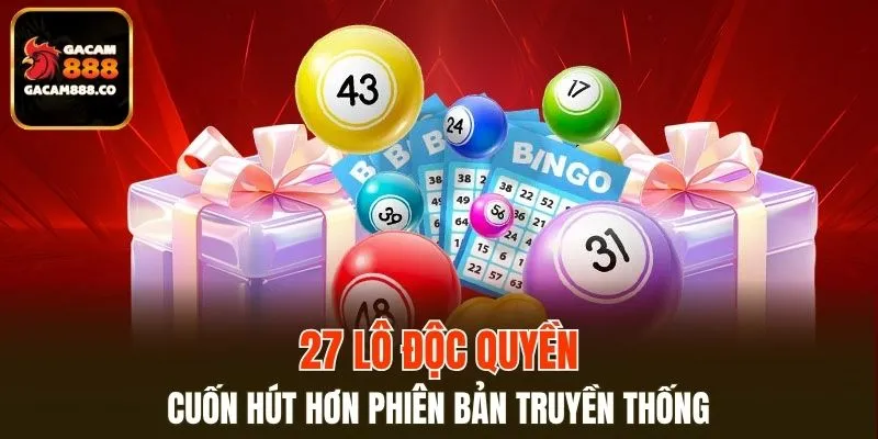 27 lô độc quyền cuốn hút hơn phiên bản truyền thống