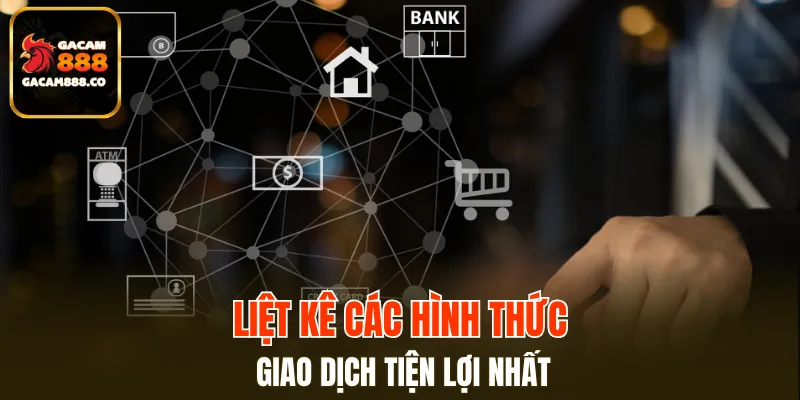 Các hình thức nạp tiền có tốc độ nhanh