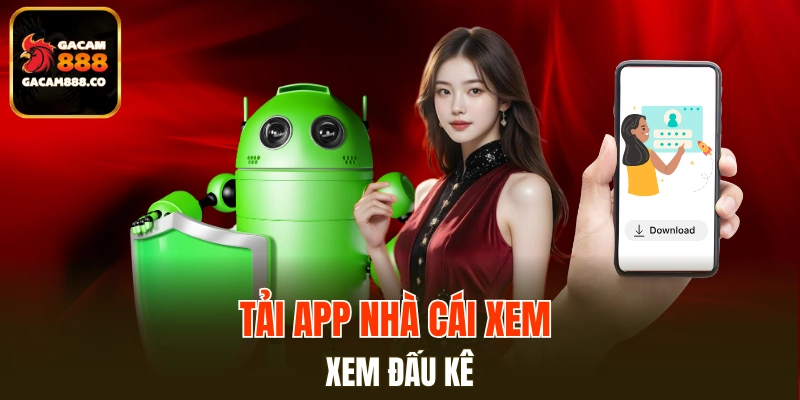 Cài đặt ứng dụng trên điện thoại Android GACAM888