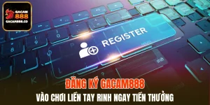 Đăng Ký GACAM888