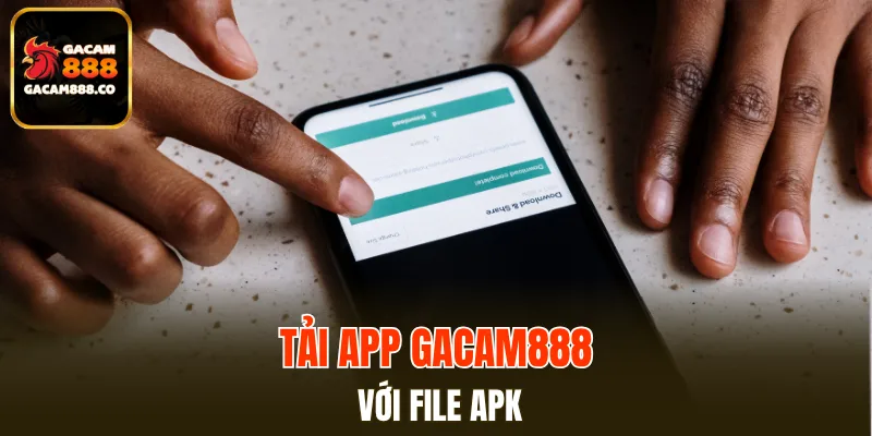 Download file APK về thiết bị đơn giản