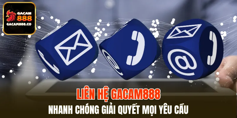 Liên Hệ GACAM888