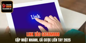 Link Vào GACAM888