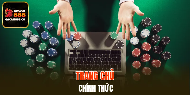 Link vào GACAM888 chuẩn qua trang chủ