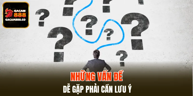 Một số vấn đề chung người chơi hay gặp