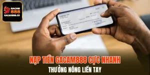 Nạp Tiền GACAM888