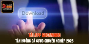 Tải App GACAM888