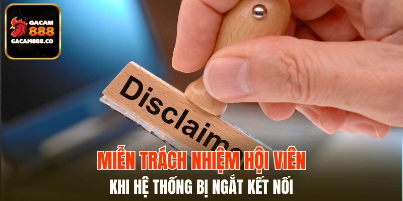 Tạm thời ngắt kết nối do hệ thống nâng cấp kỹ thuật