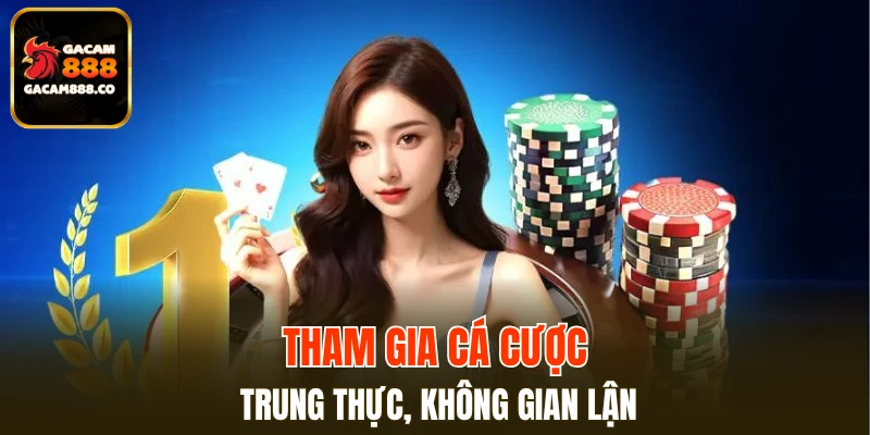 Tham gia cá cược trung thực, không gian lận