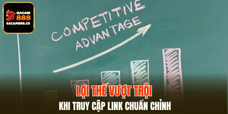 Ưu điểm nổi bật khi truy cập link vào GACAM888 chính thức